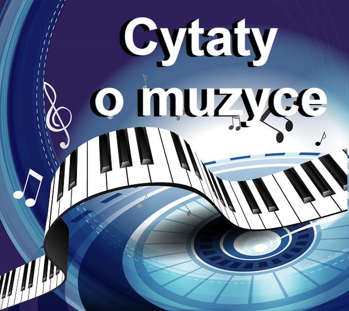 Cytaty o muzyce